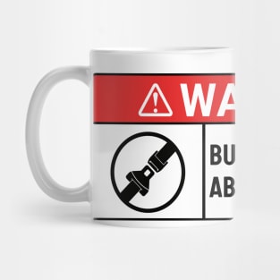 Buckle Up! Shit's About To Get Real , warning buckle up, Funny Car Mug